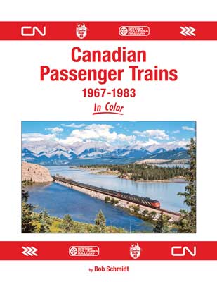 Morning Sun Books 1778 - Canadian Passenger Trains 1967-1983 in Color -- Hardcover, 128 Pages by Bob Schmidt