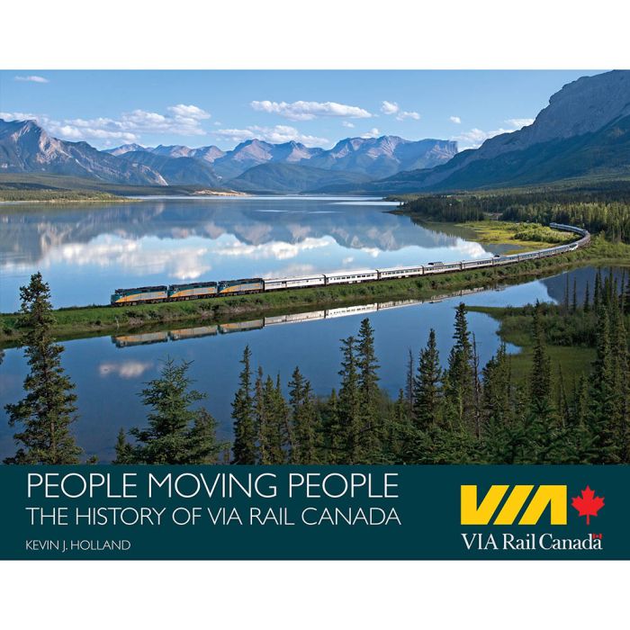 Rapido Trains Inc. 102139 - People Moving People: The History of Via Rail Canada - Kevin Holland ...