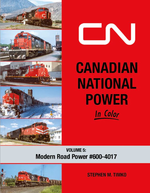 Morning Sun Books 1760 - Canadian National, Power In Color, Volume 5: Modern Road Power - by Step...