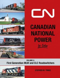 Morning Sun Books 1717 - Canadian National Power In Color Volume 2: First Generation MLW & CLC Ro...