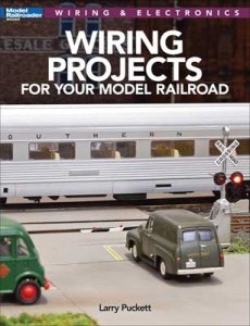 Kalmbach Publishing Wiring Projects for Your Model Railroad