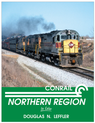 Morning Sun Books 1606 - Conrail Northern Region In Color - Douglas N. Leffler