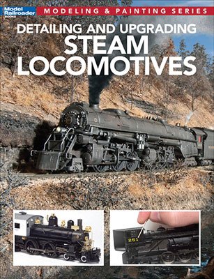 Kalmbach 12812 Detailing and Upgrading Steam Locomotives